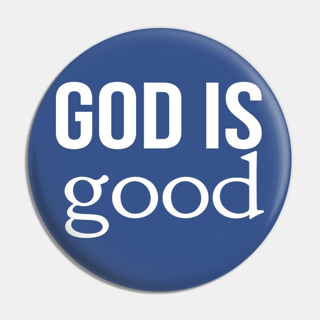 God Is Good Cool Motivational Christian Pin by Happy - Design