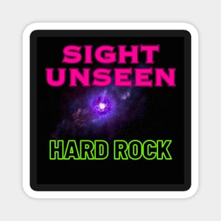 Sight Unseen Hard Rock pt 2 Magnet