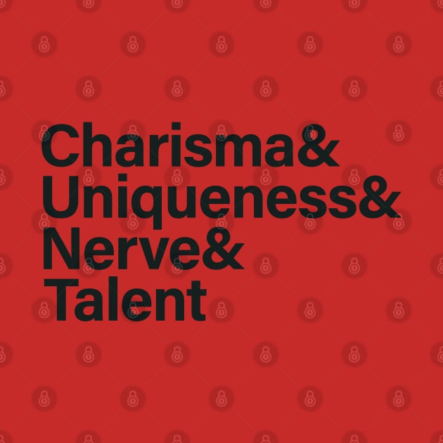 Charisma & Uniqueness & Nerve & Talent by sergiovarela