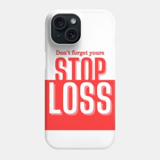 Stop Loss Phone Case