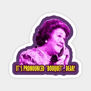 Hyacinth Bucket It's Pronounced Bouquet Keeping Up Magnet