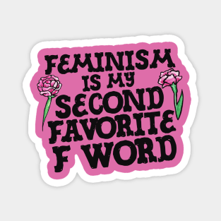 Feminism is my second favorite F word Magnet