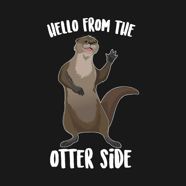 Disover Hello From The Otter Side - Otter Pun - T-Shirt