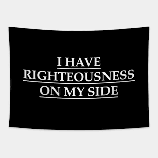 I have righteousness on my side Tapestry