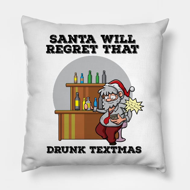 Drunk Textmas Santa Claus Pun Funny Christmas Drinking Gift Pillow by TellingTales