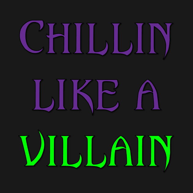 Chillin Like a Villain by Chip and Company