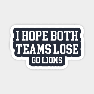 I Hope Both Teams Lose Go lion Magnet