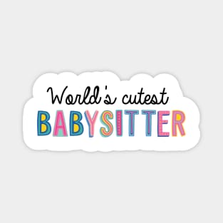 Babysitter Gifts | World's cutest Babysitter Magnet