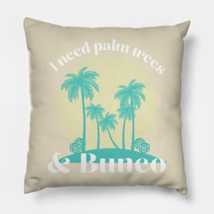 I Need Palm Trees and Bunco Summer Fun Dice Game Pillow