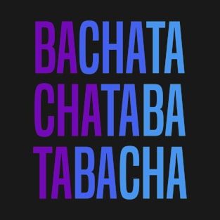 Bachata Lettering For Sensual Dancing T-Shirt