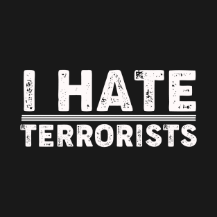 I Hate Terrorists T-Shirt