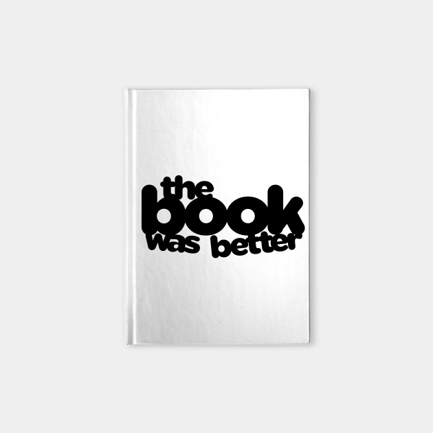 The Book Was Better