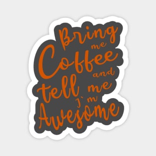 Bring me Coffee Magnet