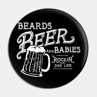 Mens Rocking it as a dad Beards Beers and Babies funny Pin