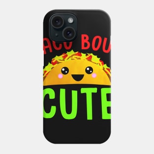 TACO BOUT CUTE Kawaii Face Girls Boys Kids Toddlers Phone Case