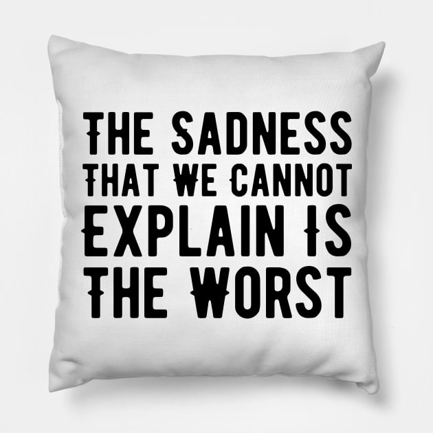 Sad Quotes About Life Pillow by HobbyAndArt