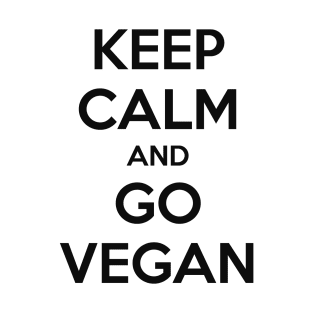 KEEP CALM AND GO VEGAN T-Shirt