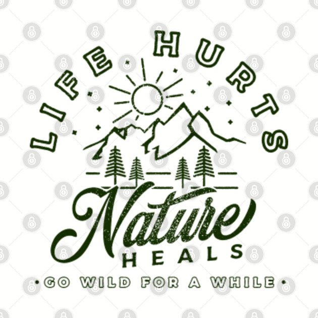 life hurts, nature heals - Nature - Phone Case