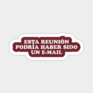 Esta reunión podría haber sido un e-mail Magnet