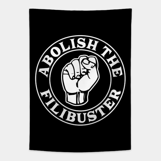 Abolish the Filibuster Raised Fist Tapestry by Huhnerdieb Apparel
