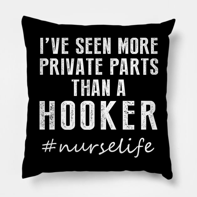 I've Seen More Private Parts Than A Hooker Pillow by evermedia