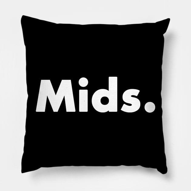 Mids funny retro gift 2022 Pillow by KingShit