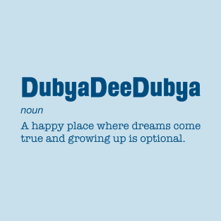 DubyaDeeDubya T-Shirt