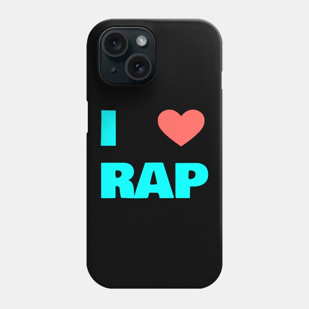 i love Rap Phone Case by FromBerlinGift