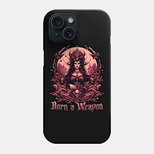 Born a weapon Phone Case