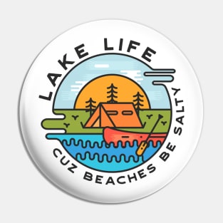 Lake Life Cuz Beaches Be Salty Pin