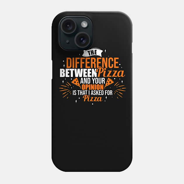 Pizza Funny Quote Phone Case by LetsBeginDesigns