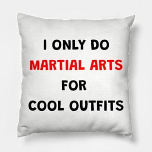 Martial Arts Funny Motivational T-Shirt Pillow