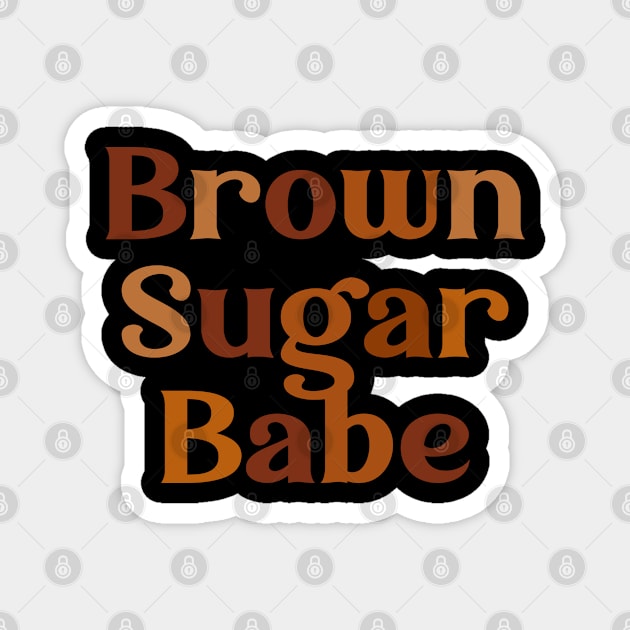 Brown Sugar Babe Afro Queen Black Women Pride Melanin Magnet by Charaf Eddine