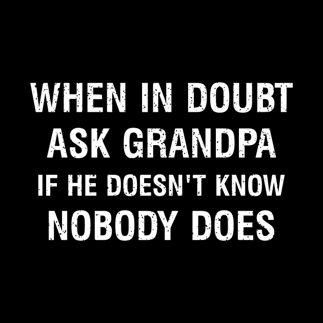 When in doubt, ask Grandpa. If he doesn't know, nobody does by trendynoize