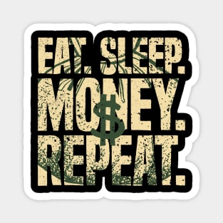 Eat Sleep Money Repeat Cash Business Hustler Dollar Magnet