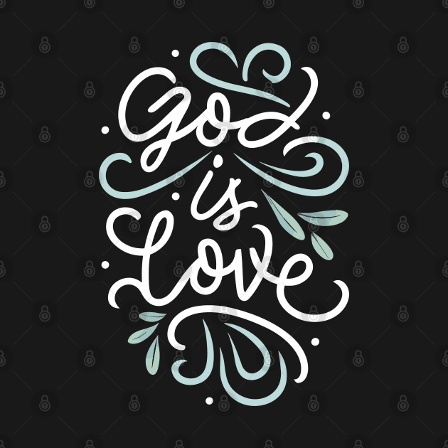 God is Love - Christian Quote by Art-Jiyuu