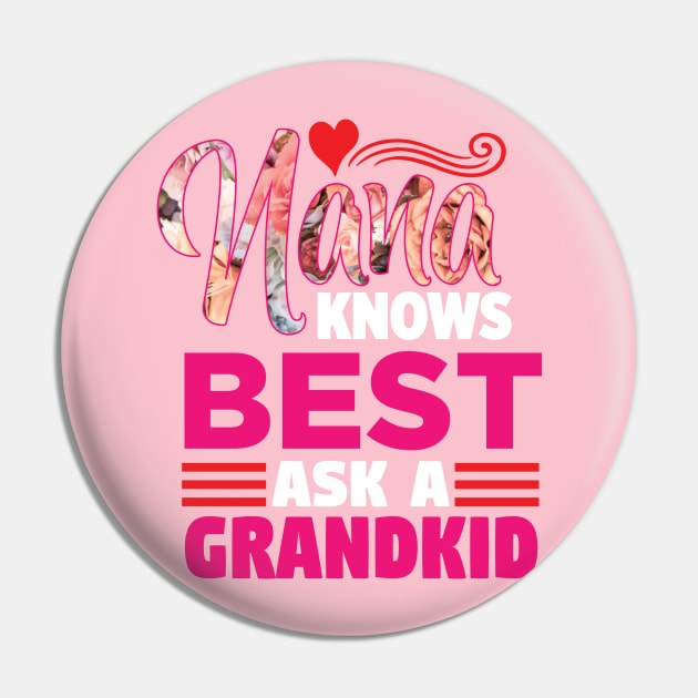Nana Knows Best Ask a GrandKid - Grandmom Abuela Nonna Funny Pin by Driven Algorhythm