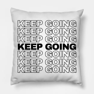 Keep Going Motivational Quote Pillow