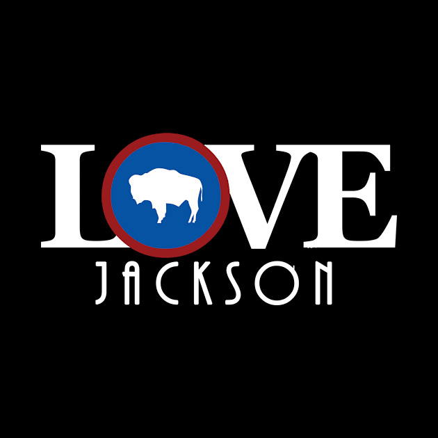 LOVE Jackson WY by Wyoming