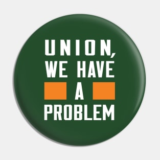 Union City - We Have A Problem Pin