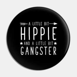 A little bit hippie and a little bit gangster Pin