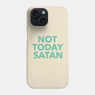 not today satan Phone Case