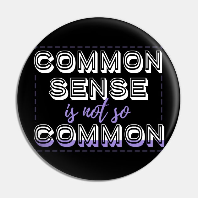 Common Sense Is Not So Common Pin by VintageArtwork