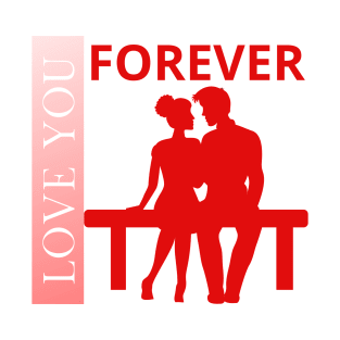 Love forever T-Shirt