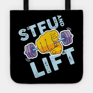 Funny STFU and Lift Weightlifting Gym design Tote