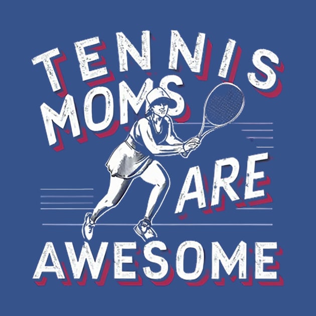 TENNIS MOMS ARE AWESOME by likbatonboot