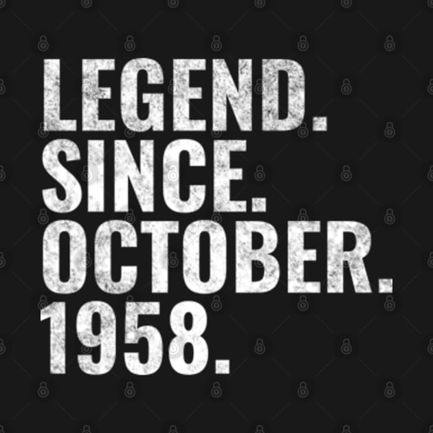 Legend since October 1958 Birthday Shirt Happy Birthday Shirts by TeeLogic