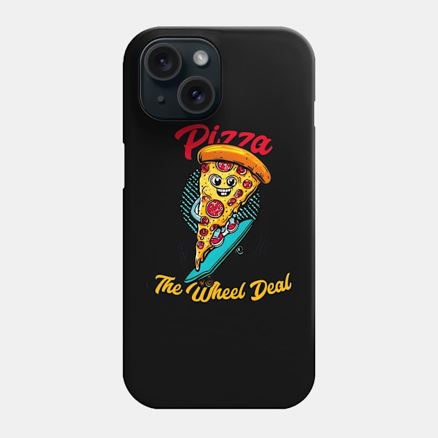 Pizza the weel deal |  A slice of pizza riding a skateboard funny Phone Case by T-shirt US