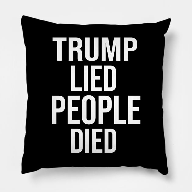 Trump Lied People Died Anti Trump Distressed Pillow by EmmaShirt