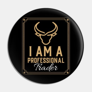 I am a Professional Trader Pin